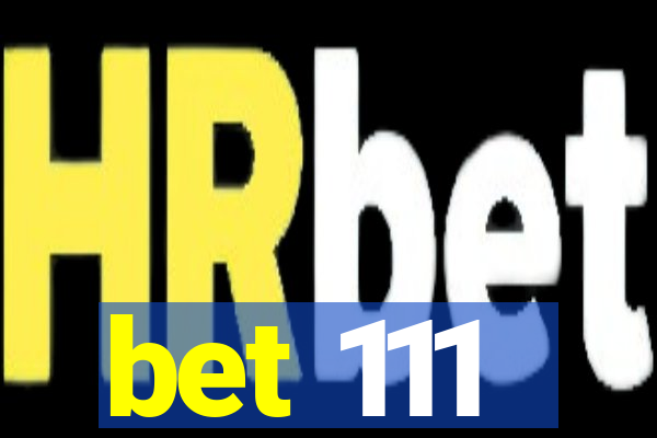 bet 111